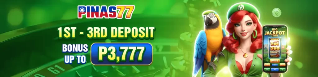 get bonus up to 3,777 until 3rd deposit at pinas77 games casino!